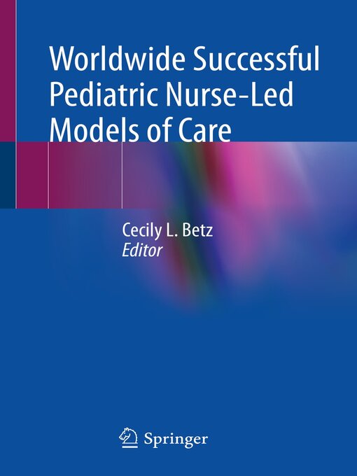 Title details for Worldwide Successful Pediatric Nurse-Led Models of Care by Cecily L. Betz - Available